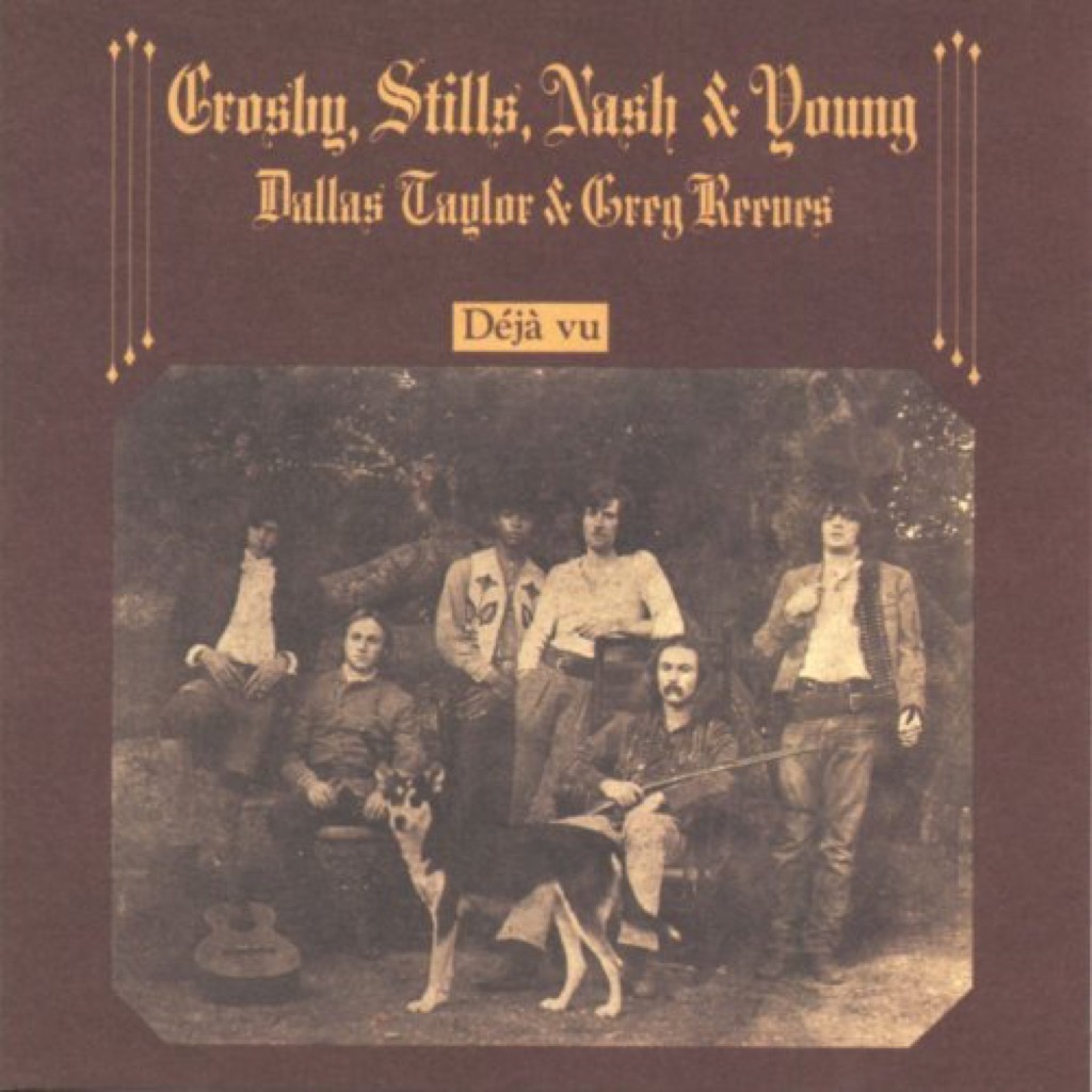 "Deja Vu" by Crosby, Stills, Nash & Young