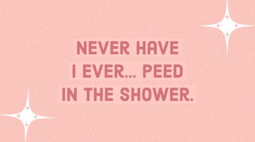 gross 'Never have I ever' questions