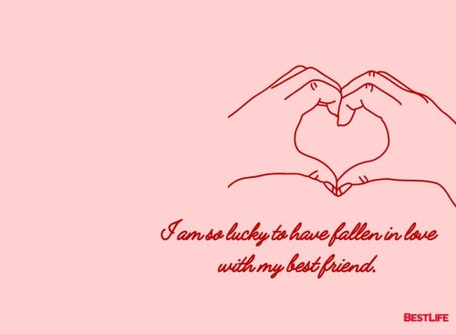 "I am so lucky to have fallen in love with my best friend."