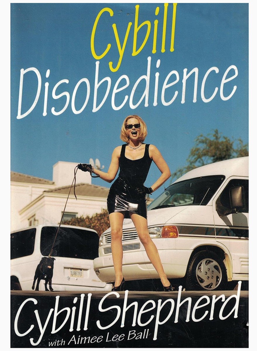 Cybill Disobedience, by Cybill Shepherd